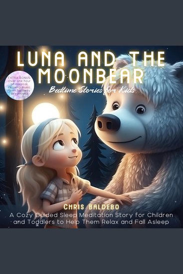 Luna and the Moonbear: Bedtime Stories for Kids - A Cozy Guided Sleep Meditation Story for Children and Toddlers to Help Them Relax and Fall Asleep - cover