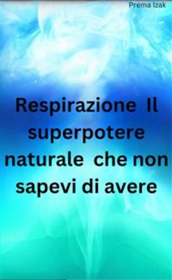 Respirazione Il superpotere naturale che non sapevi di avere - cover