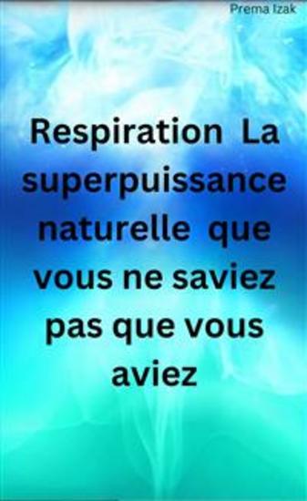 Respiration La superpuissance naturelle que vous ne saviez pas que vous aviez - cover