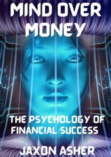 Mind over Money - The Psychology of Financial Success - cover
