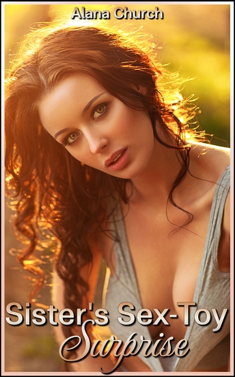 Sister's Sex-Toy Surprise - Book 1 of "Sex-Toy Concubines: A Taboo Anthology" - cover