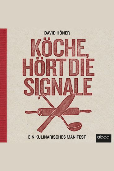 Köche hört die Signale! - Ein kulinarisches Manifest - cover