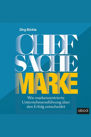 Chefsache Marke - Wie markenzentrierte Unternehmensführung über den Erfolg entscheidet - cover