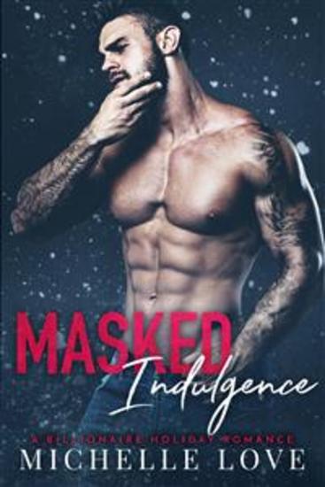 Masked Indulgence - A Billionaire Holiday Romance - cover
