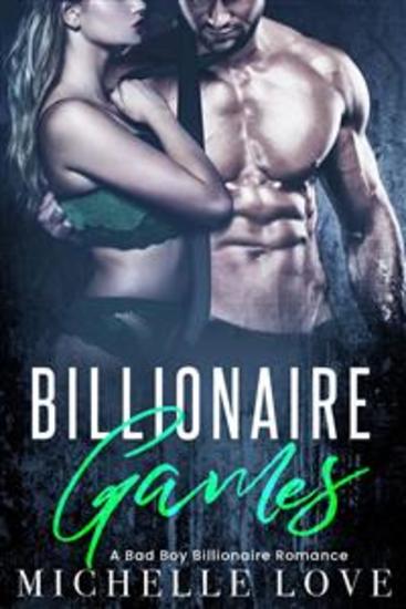 Billionaire Games - A Bad Boy Billionaire Romance - cover