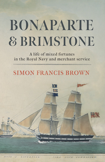 Bonaparte & Brimstone - a life of mixed fortunes in the Royal Navy and merchant service - cover