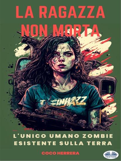 La Ragazza Non Morta - L'Unico Zombie Umano Della Terra - cover