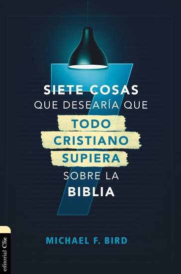 Siete cosas que desearía que todo cristiano supiera sobre la Biblia - cover