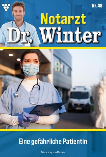 Eine gefährliche Patientin - Notarzt Dr Winter 48 – Arztroman - cover