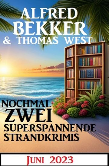Nochmal zwei superspannende Strandkrimis Juni 2023 - cover