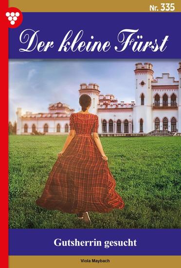 Gutsherrin gesucht - Der kleine Fürst 335 – Adelsroman - cover