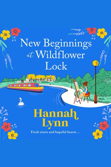 New Beginnings at Wildflower Lock - The start of a feel-good series from bestseller Hannah Lynn - cover