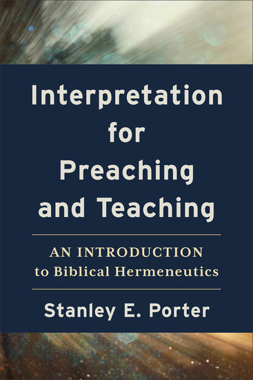 Interpretation for Preaching and Teaching - An Introduction to Biblical Hermeneutics - cover