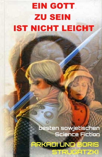 EIN GOTT ZU SEIN IST NICHT LEICHT - Besten sowjetischen Science Fiction - cover