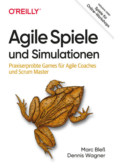 Agile Spiele und Simulationen - Praxiserprobte Games für Agile Coaches und Scrum Master Inklusive vieler Spiele für Online-Workshops - cover