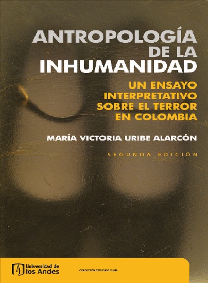 Antropología de la inhumanidad Un ensayo interpretativo sobre el terror en Colombia - cover