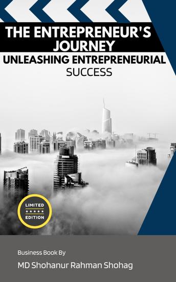 Ignite: The Entrepreneur's Journey - The Entrepreneur's Journey: Unleashing Entrepreneurial Success - cover