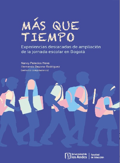 Más que tiempo - Experiencias destacadas de ampliación de la jornada escolar en Bogotá - cover