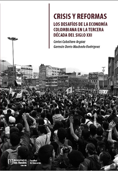 Crisis y reformas - Los desafíos de la economía colombiana en la tercera década del siglo XXI - cover