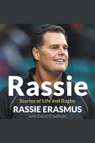 Rassie - The Inspirational Autobiography from South Africa's Double World-Cup Winning Coach - cover