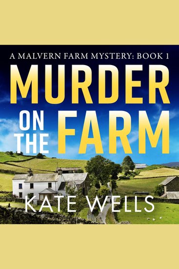 Murder on the Farm - The start of a gripping unputdownable cozy mystery series from Kate Wells - cover