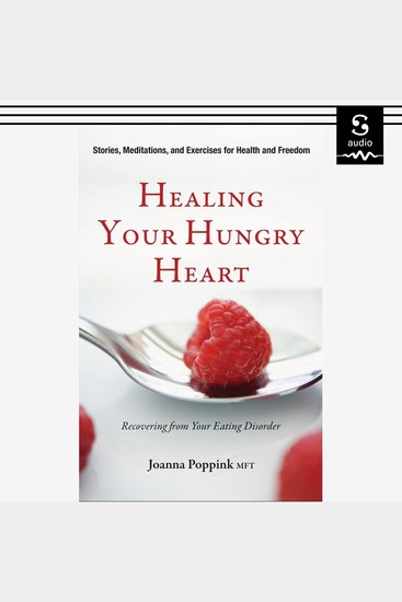 Healing Your Hungry Heart - Recovering from Your Eating Disorder - cover