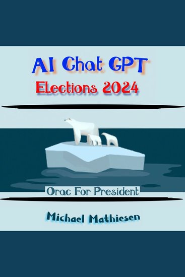 AI Chat GPT Elections 2024 - Orac For President - cover