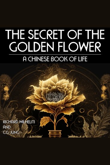 The Secret of the Golden Flower - A Chinese Book Of Life - cover