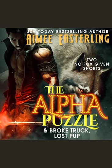 The Alpha Puzzle & Broke Truck Lost Pup - Two No Fox Given Shorts - cover