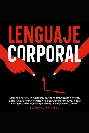Lenguaje Corporal - Aprende a hablar con cualquiera domina la comunicación no verbal analiza a las personas y decodifica el comportamiento humano para protegerte contra la psicología oscura la manipulación y la PNL - cover