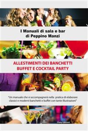 Allestimenti dei banchetti buffet e cocktail party - I manuali di Peppino Manzi - cover