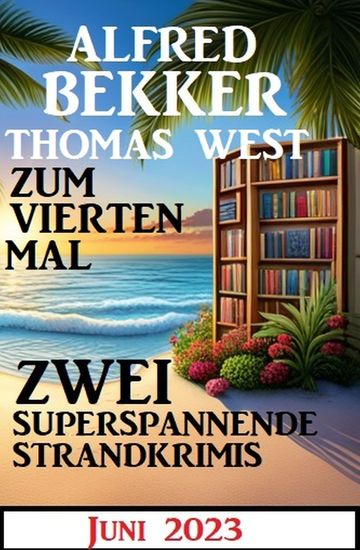Zum vierten Mal zwei superspannende Strandkrimis Juni 2023 - cover