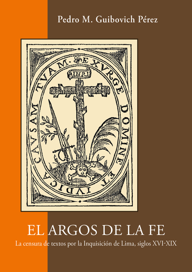 El Argos de la Fe - La censura de textos por la Inquisición de Lima siglos XVI-XIX - cover