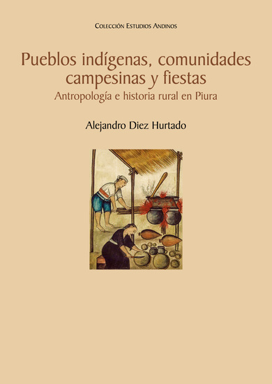 Pueblos indígenas comunidades campesinas y fiestas - Antropología e historia rural en Piura - cover