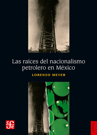 Las raíces del nacionalismo petrolero en México - cover
