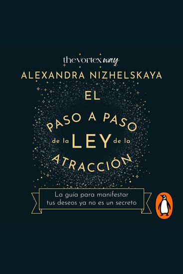 El paso a paso de la ley de la atracción - La guía para manifestar tus deseos ya no es un secreto - cover