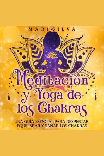 Meditación y Yoga de los Chakras: Una Guía Esencial para Despertar Equilibrar y Sanar los Chakras - cover