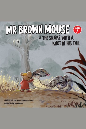 Mr Brown Mouse And The Snake With A Knot In His Tail - A Beautiful Tale of Courage And Friendship Between An Odd Pair - cover