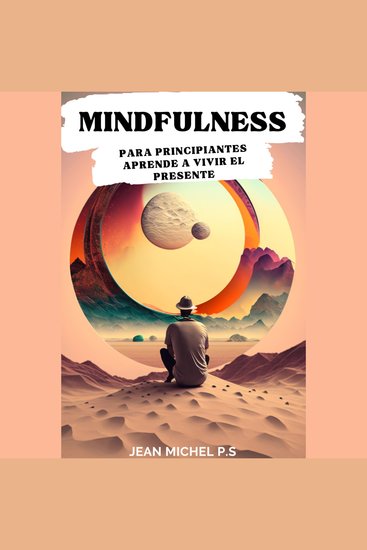 Mindfulness para principiantes - Aprende a vivir el presente - cover