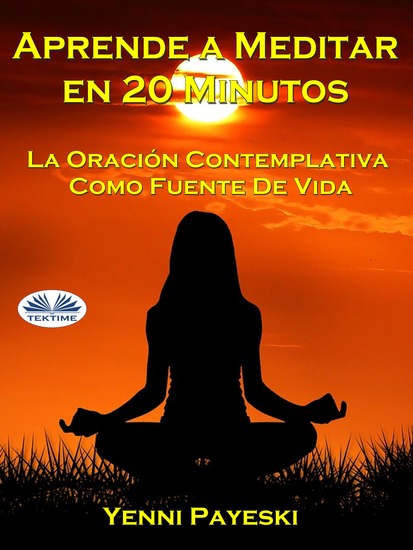 Aprende A Meditar En 20 Minutos - La Oración Contemplativa Como Fuente De Vida - cover
