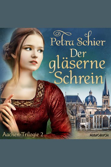 Der gläserne Schrein - Aachen-Trilogie 2 - cover