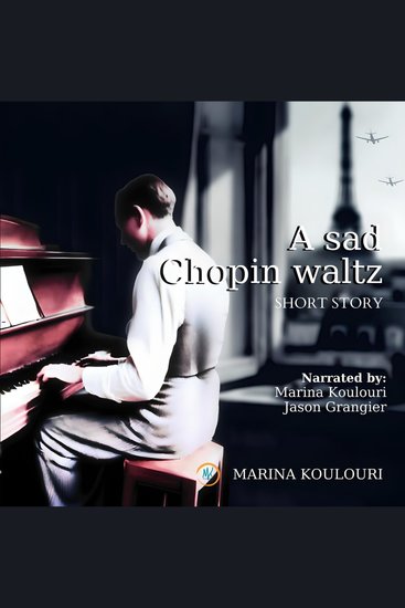 A sad Chopin waltz - A heartbreaking short story of love and war loss and memory - cover