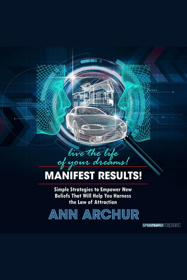 Manifest Results - Live The Life of Your Dreams - Simple Strategies to Empower New Beliefs that Help You Harness the Law of Attraction - cover