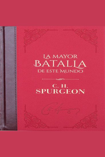 La mayor batalla de este mundo - Volumen 1 - Biblioteca de Clásicos Cristianos - cover