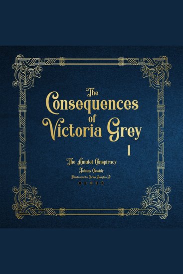 The Consequences of Victoria Grey - The Amulet Exposure - cover
