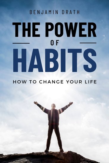 The Power of Habits - How to change your life - cover