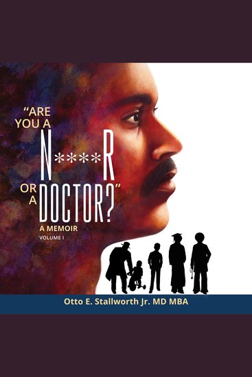 "Are You a N****r or a Doctor?" - A Memoir - cover