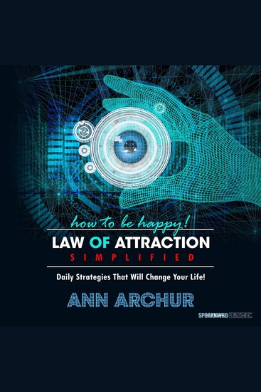 How To Be Happy - The Law of Attraction Simplified - Daily Strategies That Will Change Your Life! - cover