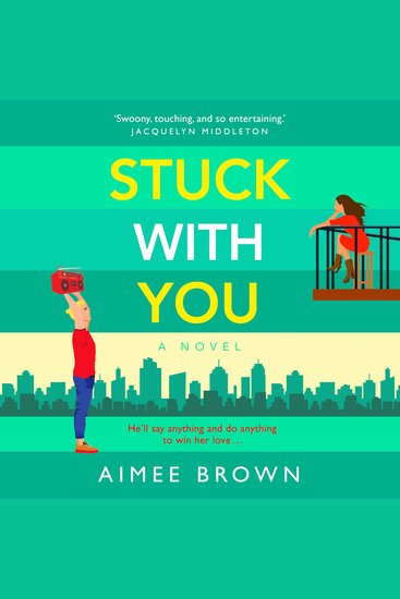 Stuck With You - A friends-to-lovers romantic comedy from Aimee Brown - cover