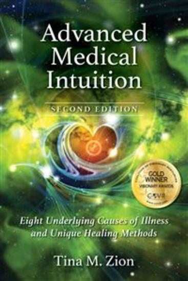 Advanced Medical Intuition - Second Edition - Eight Underlying Causes of Illness and Unique Healing Methods - cover